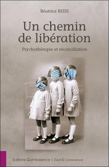 [épuisé] Un chemin de libération - Psychothérapie et réconciliation