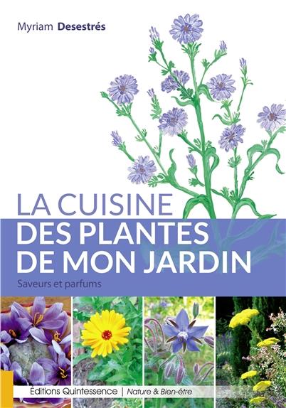 [épuisé] La cuisine des plantes de mon jardin - Saveurs et parfums