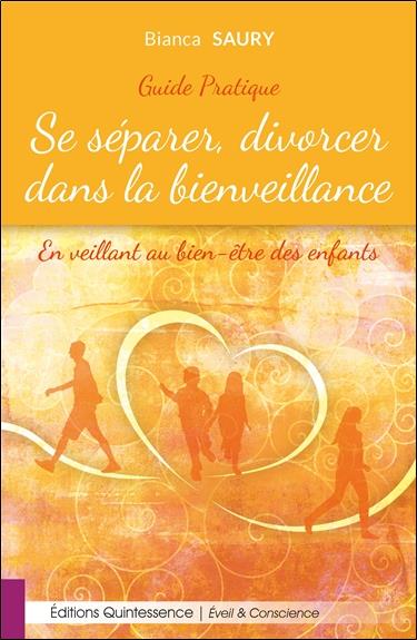 Se séparer, divorcer dans la bienveillance - En veillant au bien-être des enfants