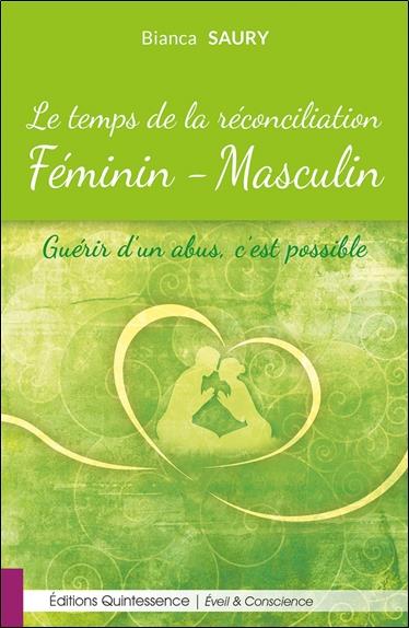 [épuisé] Le temps de la réconciliation Féminin-Masculin - Guérir d'un abus, c'est possible