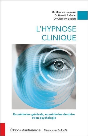 [9782358052474] [épuisé] L'hypnose clinique - En médecine générale, en médecine dentaire et en psychologie