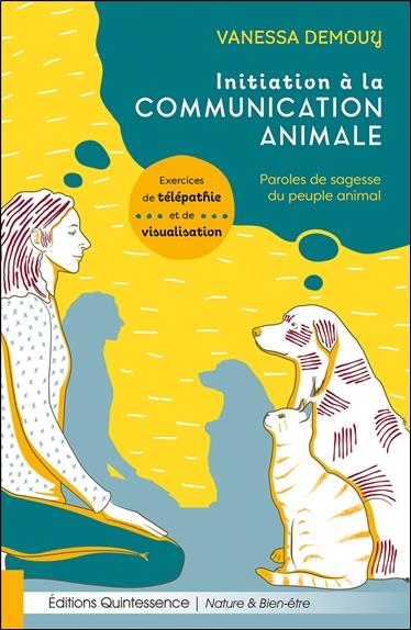 [9782358052610] Initiation à la communication animale - Paroles de sagesse du peuple animal