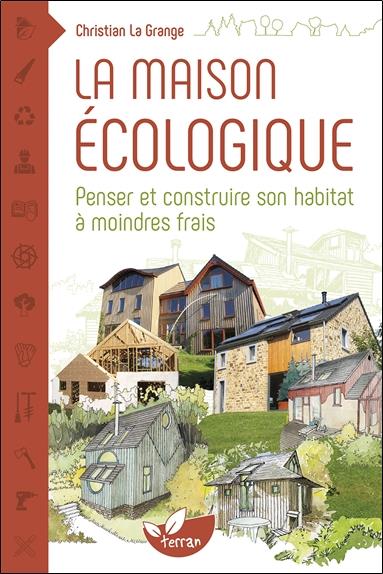 [9782359810370] La maison écologique - Penser et construire son habitat à moindre frais
