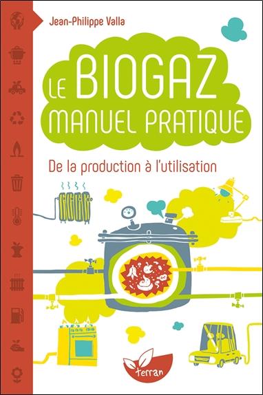 [9782359810493] Le Biogaz - Manuel pratique