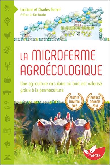 La Microferme agroécologique - Une agriculture circulaire où tout est valorisé grâce à la permaculture