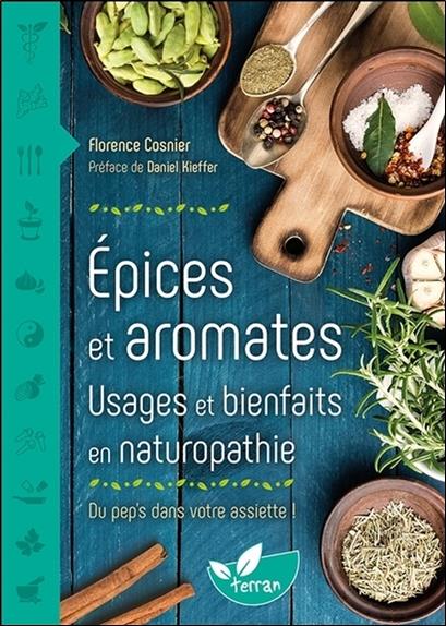 Epices et aromates - Usages et bienfaits en naturopathie - Du pep's dans votre assiette
