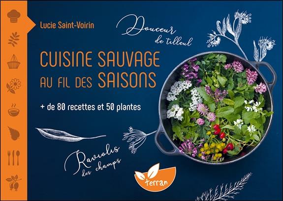 [épuisé] Cuisine sauvage au fil des saisons - + de 80 recettes et 50 plantes