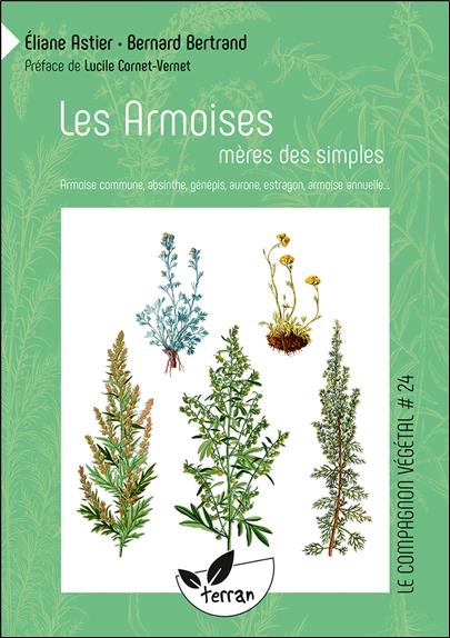 [9782359811568] Les Armoises, mères des simples - Armoise commune, absinthe, génépis, aurone, estragon, armoise annuelle... Numéro 24