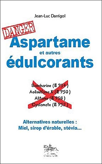 [9782360470020] [épuisé] Aspartame et autres édulcorants : danger