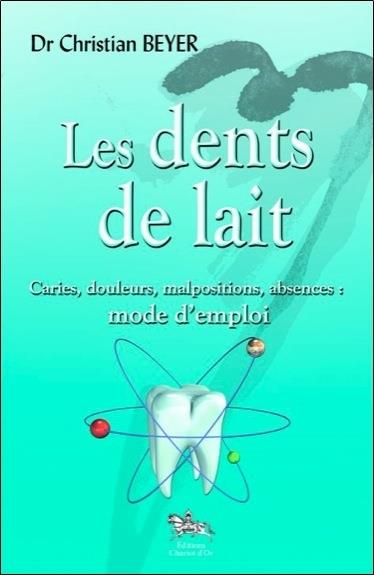 Les dents de lait - Caries, douleurs, malpositions, absences : mode d'emploi