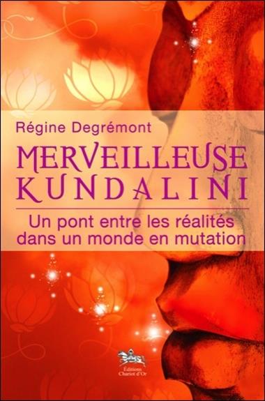 [9782360470341] Merveilleuse Kundalini - Un pont entre les réalités
