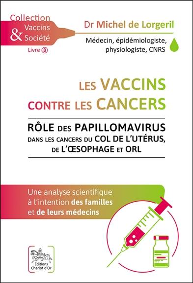 [9782360470891] Les vaccins contre les cancers - Rôle des papillomavirus dans les cancers du col de l'utérus, de l'oesophage et ORL