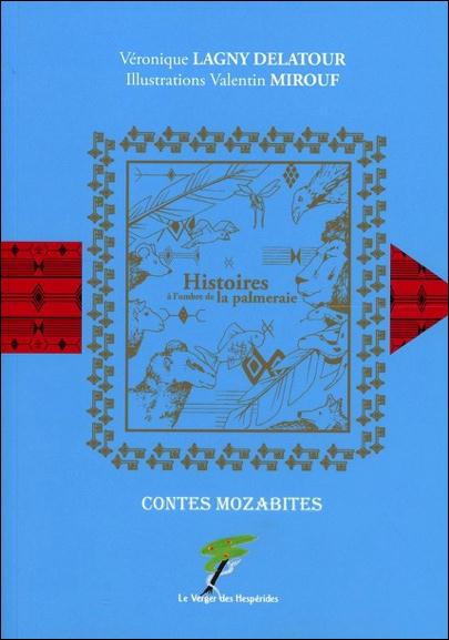 Histoires à l'ombre de la palmeraie - Contes Mozabites