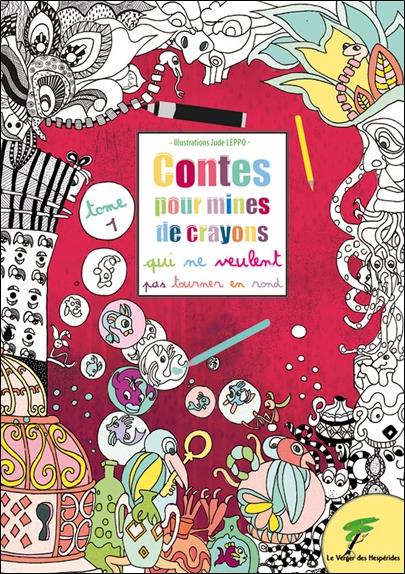 [9782365872461] Contes pour mines de crayons qui ne veulent pas tourner en rond