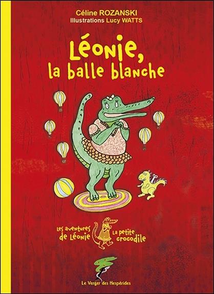 [9782365873468] Léonie, la balle blanche - Les aventures de Léonie la petite crocodile