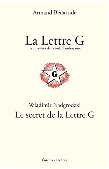La Lettre G - Les mystères de l'étoile flamboyante