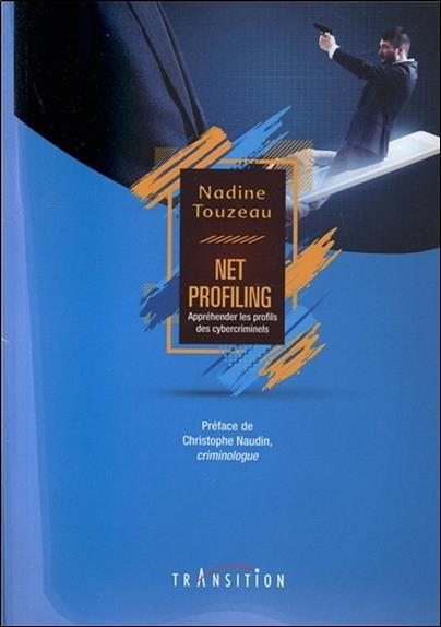 [9782490339044] [épuisé] Net Profiling - Appréhender les profils des cybercriminels