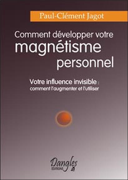 Comment développer magnétisme personnel