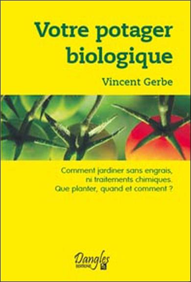 [épuisé] Votre potager biologique