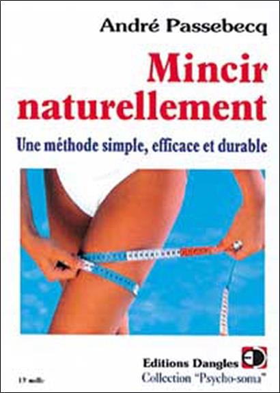 Mincir naturellement. une méthode simple