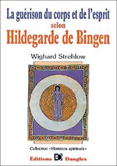 Guérison du corps et de l'esprit selon Hildegarde de Bingen