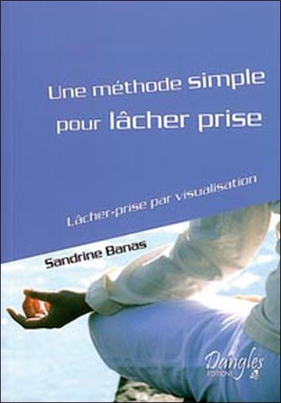 [9782703307181] [épuisé] Méthode pour lâcher prise