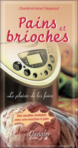 [épuisé] Pains et brioches - Le plaisir de les faire