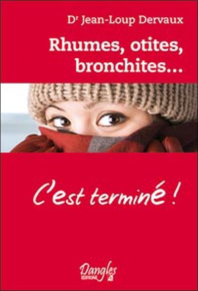 [9782703307648] [épuisé] Rhumes, otites, bronchites... c'est terminé !