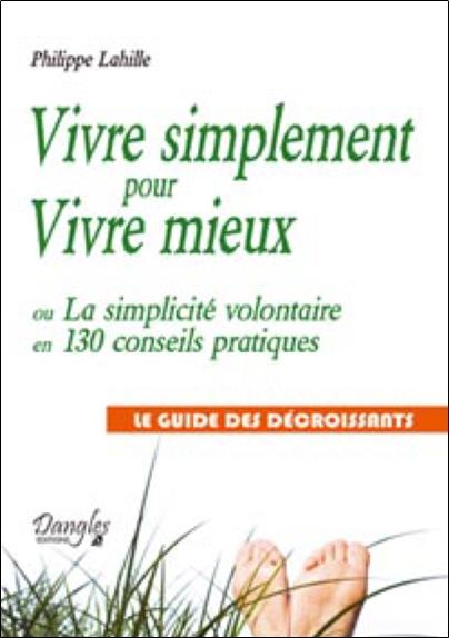 [9782703307921] [épuisé] Vivre simplement pour vivre mieux