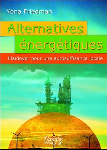 [9782703308713] Alternatives énergétiques - Plaidoyer pour une autosuffisance locale