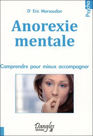 [épuisé] Anorexie mentale - Comprendre pour mieux accompagner