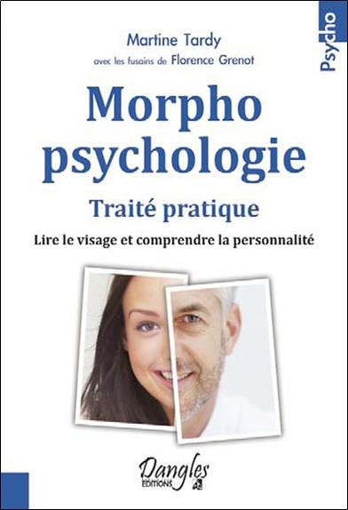 Morphopsychologie - Traité pratique - Lire le visage