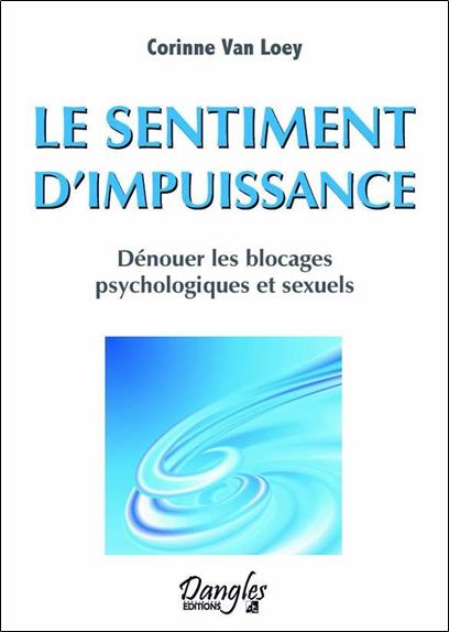 [épuisé] Le sentiment d'impuissance - Dénouer les blocages psychologiques et sexuels