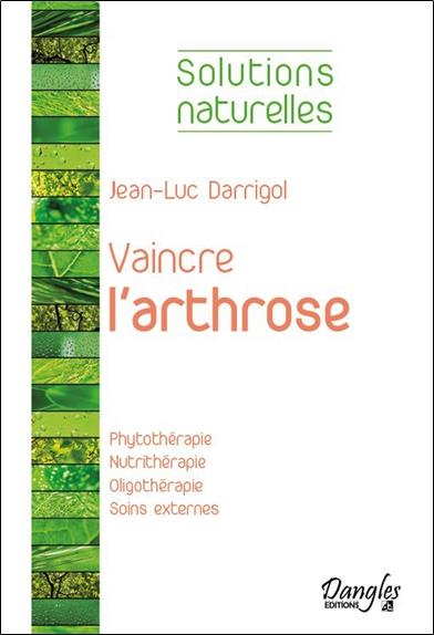 [épuisé] Vaincre l'arthrose - Phytothérapie - Nutrithérapie...