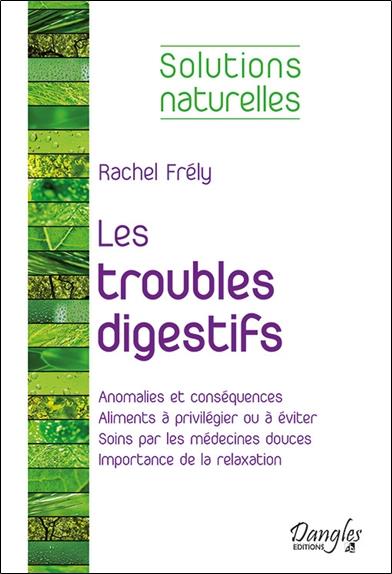 [épuisé] Les troubles digestifs - Solutions naturelles