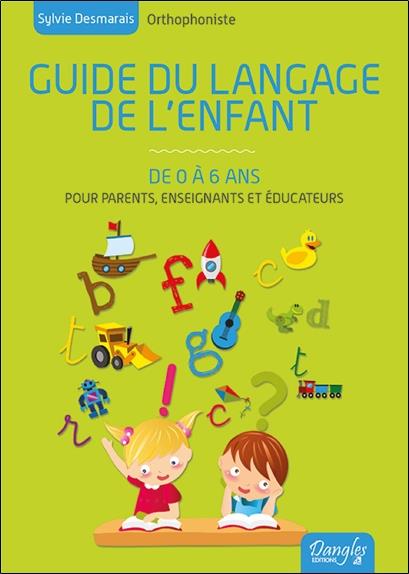 Guide du langage de l'enfant de 0 à 6 ans