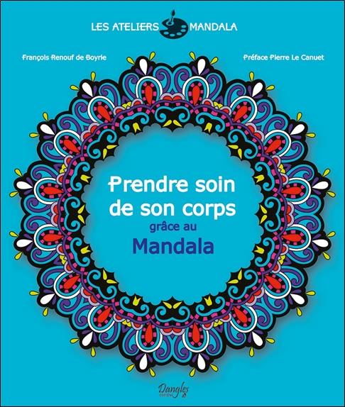 [épuisé] Expression Mandala - Prendre soin de son corps grâce au Mandala