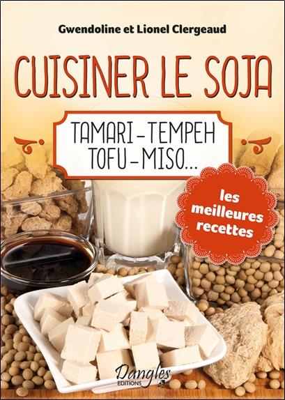 [épuisé] Cuisiner le soja - Tamari - Tempeh - Tofu - Miso...