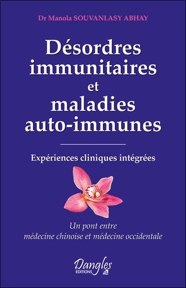 Désordres immunitaires et maladies auto-immunes - Expériences cliniques intégrées