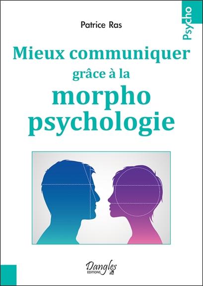[épuisé] Mieux communiquer grâce à la morphopsychologie