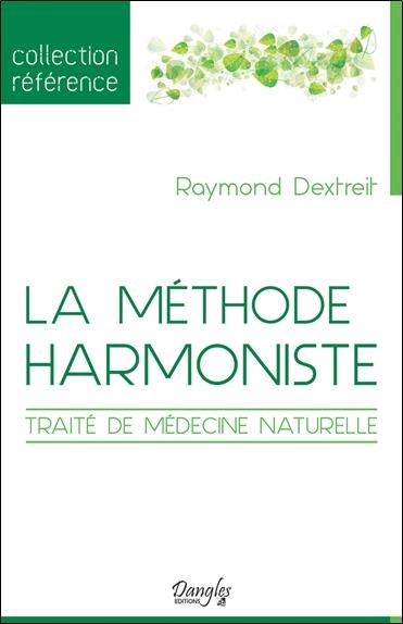 La méthode harmoniste - Traité de médecine naturelle