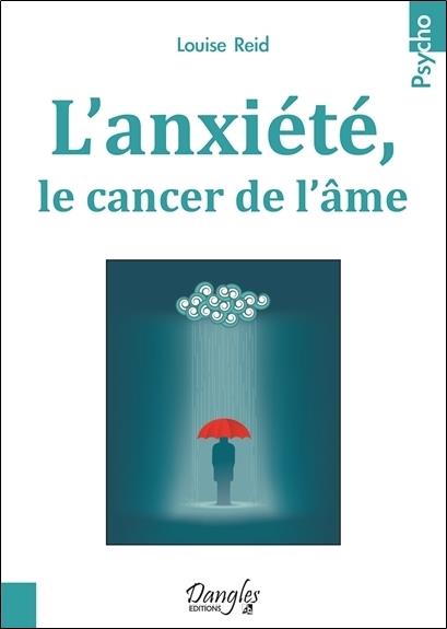 [épuisé] L'anxiété, le cancer de l'âme