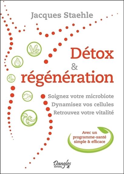Détox & Régénération - Soignez votre microbiote - Dynamisez vos cellules - Retrouvez votre vitalité