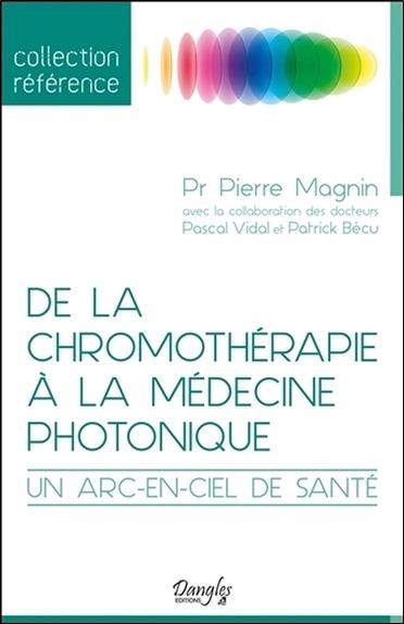 [9782703311775] De la chromothérapie à la médecine photonique - Un arc-en-ciel de santé