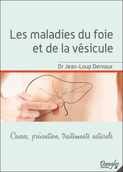 [épuisé] Les maladies du foie et de la vésicule - Causes, prévention, traitements naturels
