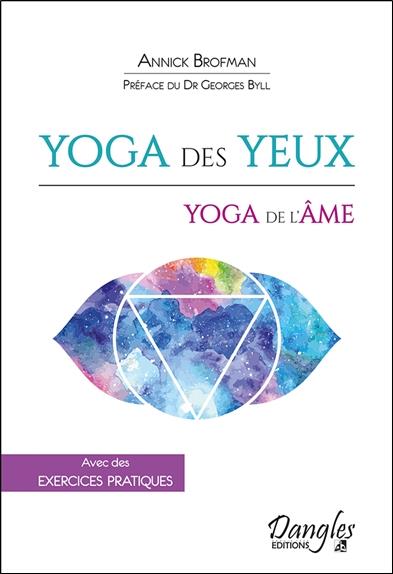 Yoga des yeux - Yoga de l'âme - Avec des exercices pratiques