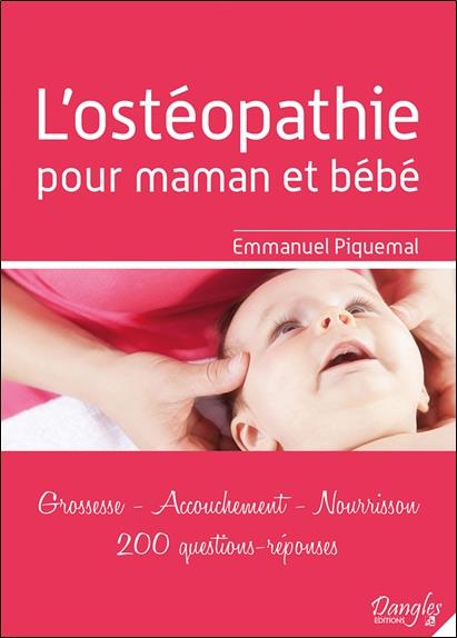 [9782703312222] [épuisé] L'ostéopathie pour maman et bébé - Grossesse - Accouchement - Nourrisson