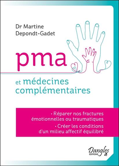 [épuisé] PMA et médecines complémentaires - Réparer nos fractures émotionnelles ou traumatiques