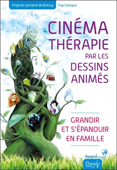 [épuisé] Cinémathérapie par les dessins animés - Grandir et s'épanouir en famille