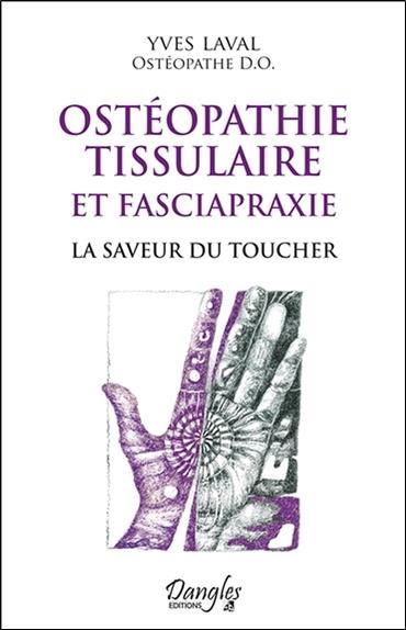 [9782703312536] [épuisé] Ostéopathie tissulaire et fasciapraxie - La saveur du toucher